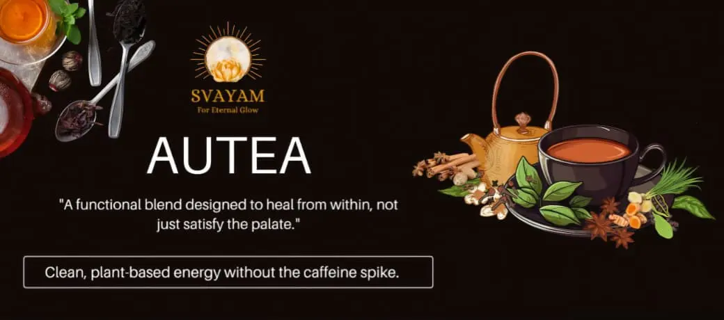 SVAYAM AuTea | Ayurvedic Wellness Tea | Natural Herbal Tea Blend